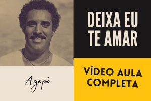 vídeo aula completa deixa eu te amar Agepê - Rodrigo Vianna